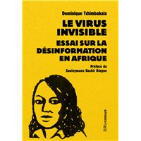 Le virus invisible. Essai sur la désinformation en Afrique
