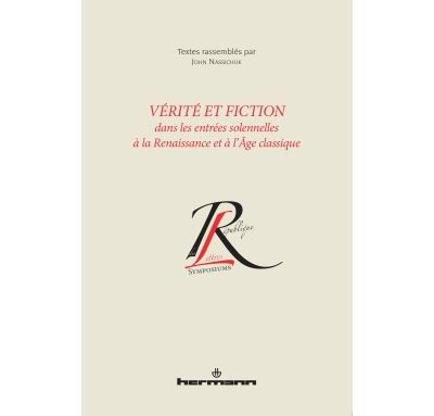Verite et fiction dans les entrees solennelles a la Renaissa
