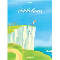 Addictions - tome 01