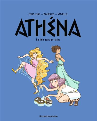 Athéna (Sibylline-Bagères-Voyelle) - Tome 06 - La tête dans les toiles