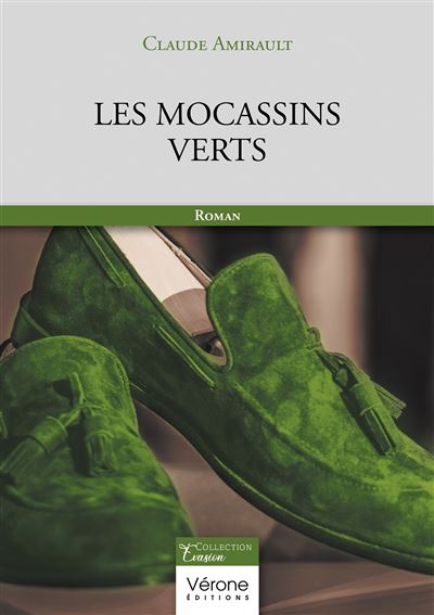 Les mocassins verts - Claude Amirault - Verone Eds - broché - Roman - Verone Eds