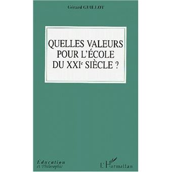 QUELLES VALEURS POUR L'ECOLE DU XXIe SIéCLE - 1