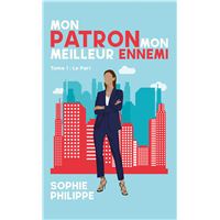 Mon patron mon meilleur ennemi - tome 1 - le Pari