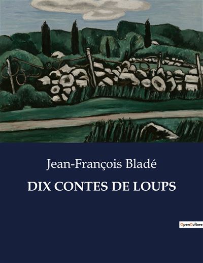 Dix contes de loups - Jean-François Bladé - broché