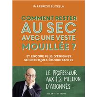 Comment rester au sec avec une veste mouillée ? - et encore plus d'énigmes scientifiques ébouriffantes