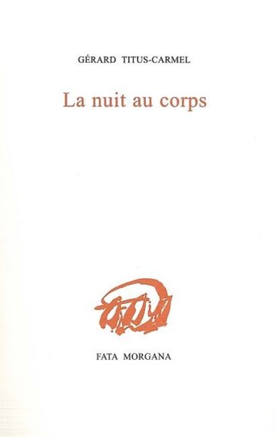 La nuit au corps - Gérard Titus-Carmel - broché