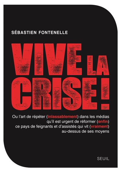 Vive la crise ! ou l art de repeter (inlassablement) dans le