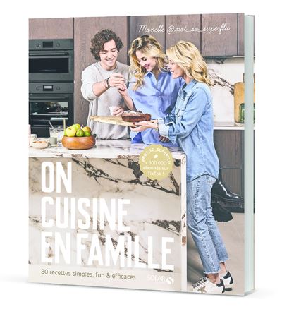 On cuisine en famille - 80 recettes simples, fun & effic