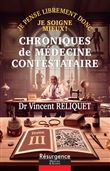 Chroniques de médecine contestataire - Je pense librement donc je soigne mieux ! Tome 3