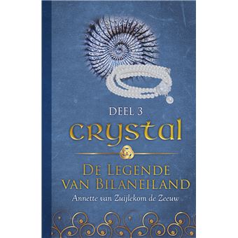 De legende van Bilaneiland - Tome 3 - Crystal - Annette Van Zuijlekom ...