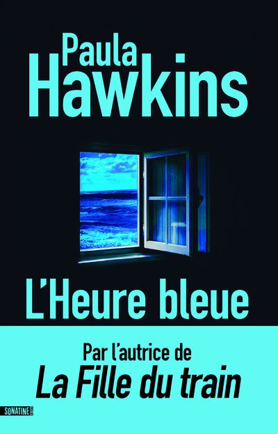 L'Heure bleue - Paula Hawkins - Sonatine Eds - broché - Roman