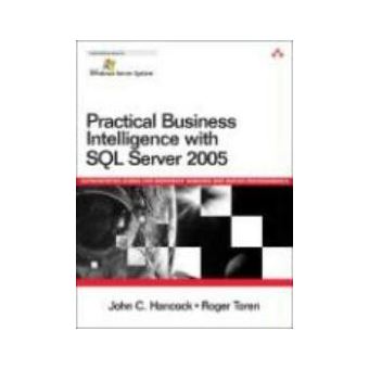 Practical Business Intelligence With SQL Server 2005, Microsoft Windows ...