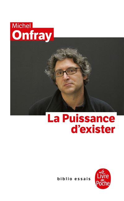 La Puissance d'exister - Michel Onfray - Lgf - Poche - Essai