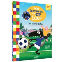 Mes lectures du cp avec loup - le tournoi de foot