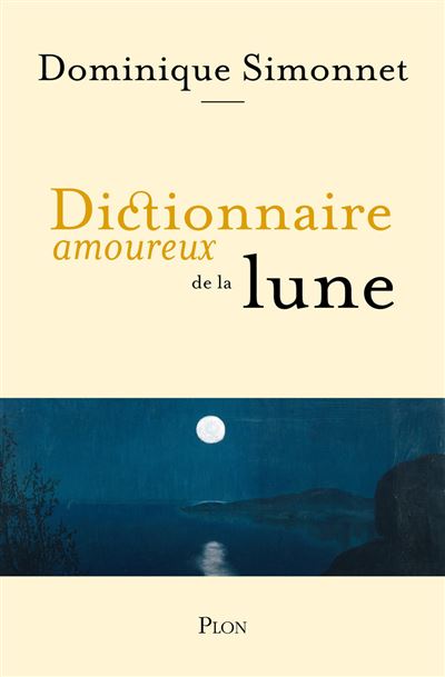 Dictionnaire amoureux de la lune - Dominique Simonnet (2026)