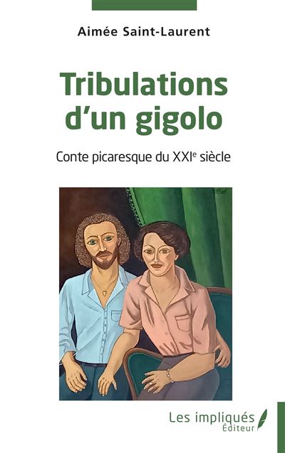 Tribulations d'un gigolo - Aimée Saint-Laurent - broché