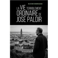 La Vie terriblement ordinaire de José Paldir