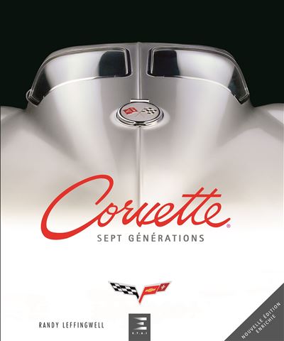 Corvette - sept générations de haute performance américaine - Randy Leffingwell - relié