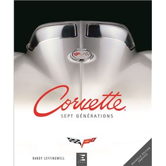 Corvette - sept générations de haute performance américaine - 1