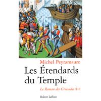 Les Etendards du Temple - tome 2 Le roman des Croisades