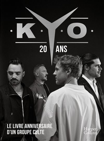 Kyo - 20 ans, le livre anniversaire L'intégrale des chansons, des documents exclusifs - Kyo - Harpercollins - broché - Biographie