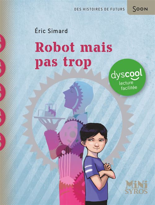 Robot mais pas trop - Dyscool - Eric Simard - broché