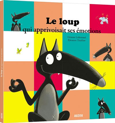 Loup -  : Le loup qui apprivoisait ses émotions
