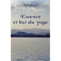 Essence et but du yoga, les sentiers initiatiques vers le transcendant