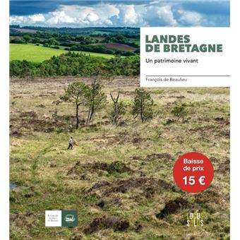Landes de Bretagne. Un patrimoine vivant - 1