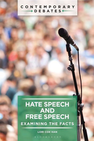 Hate Speech and Free Speech Examining the Facts - Lori Cox Han - Bloomsbury Academic - ebook (ePub) - Livre