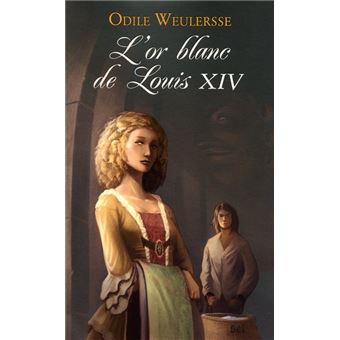 L'or blanc de Louis XIV - L'or blanc de Louis XIV, T1 - 1