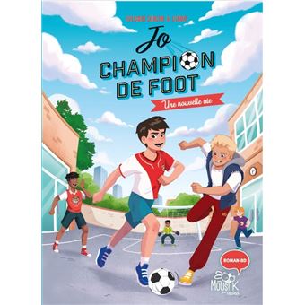 Jo, champion de foot - Jo, champion de foot – Une nouvelle vie - 1
