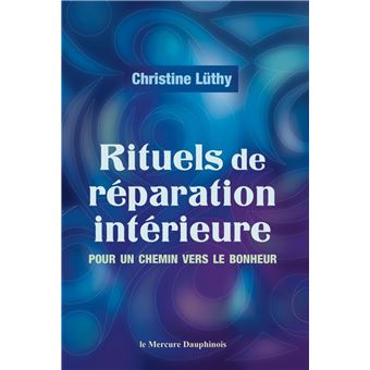 Rituels de réparation intérieure - Pour un chemin vers le bonheur - 1