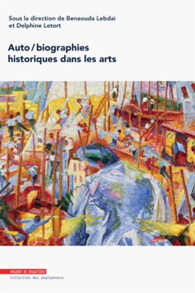Auto/biographies historiques dans les arts - Benaouda Lebdai - broché