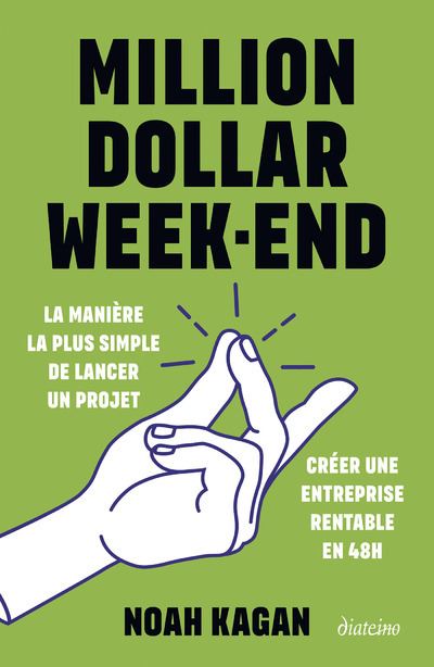 Million dollar week-end - Créer une entreprise rentable en 48h - Noah Kagan - Diateino Eds - broché - Etude