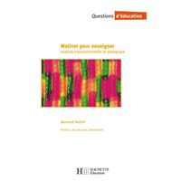 Motiver pour enseigner - Analyse transactionnelle et pédagogie