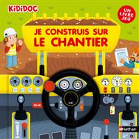 Kididoc -  : Je construis sur le chantier - Un livre jeu
