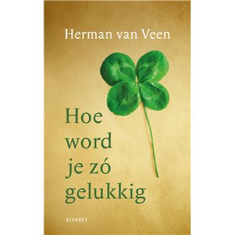 HOE WORD JE ZO GELUKKIG - 1