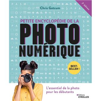 Petite encyclopédie de la photo numérique