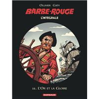 Barbe-Rouge - Intégrales - Tome 11 - L'Or et la Gloire