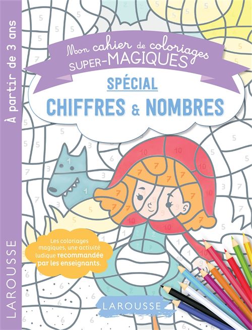 Coloriages magiques mes premiers chiffres et nombres -  Collectif - Larousse - broché - Scolaire / Universitaire