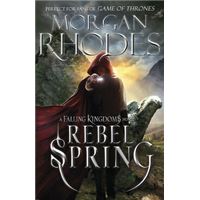 Falling Kingdoms - Rebel Spring Morgan Rhodes