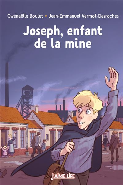 Joseph, enfant de la mine - Gwenaelle Boulet - Bayard Jeunes