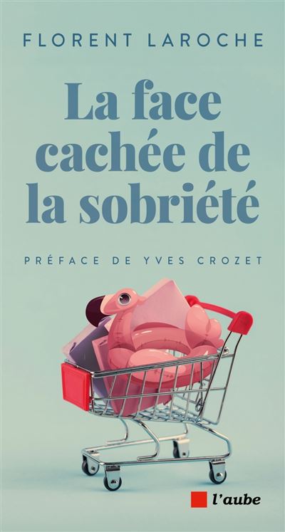 La face cachée de la sobriété - Florent Laroche (2025)