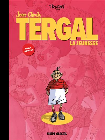 L'Intégrale Jean-Claude Tergal - vol. 01 : La jeunesse - Didier Tronchet - Fluide Glacial-Audie - cartonné - Bande dessinée