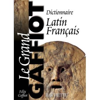 Le Grand Gaffiot Dictionnaire Latin-Français - relié - Félix