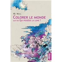 Colorer le monde - suivi de : Qui possède la Lune ?