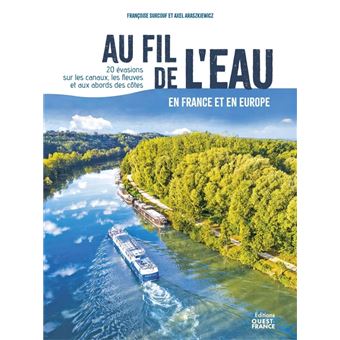 Au fil de l'eau en France et en Europe - 20 évasions