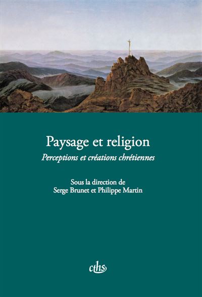 Paysage et religion - Serge Brunet - Comite Des Travaux Hist