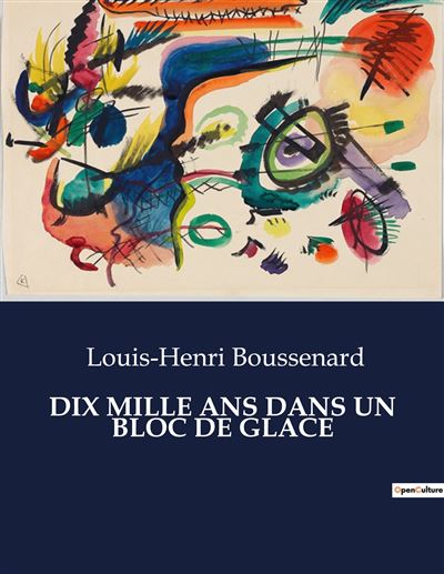 Dix mille ans dans un bloc de glace - Louis Boussenard - broché